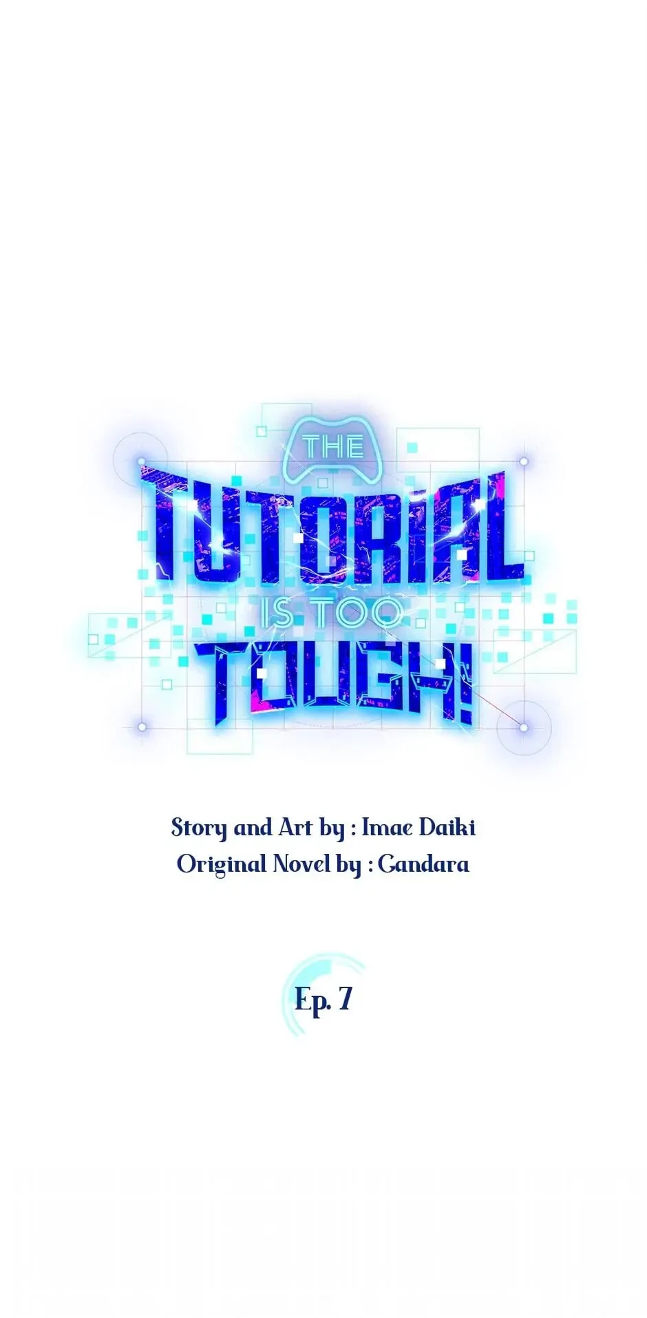 The Tutorial Is Too Tough! Chapter 7 - 8