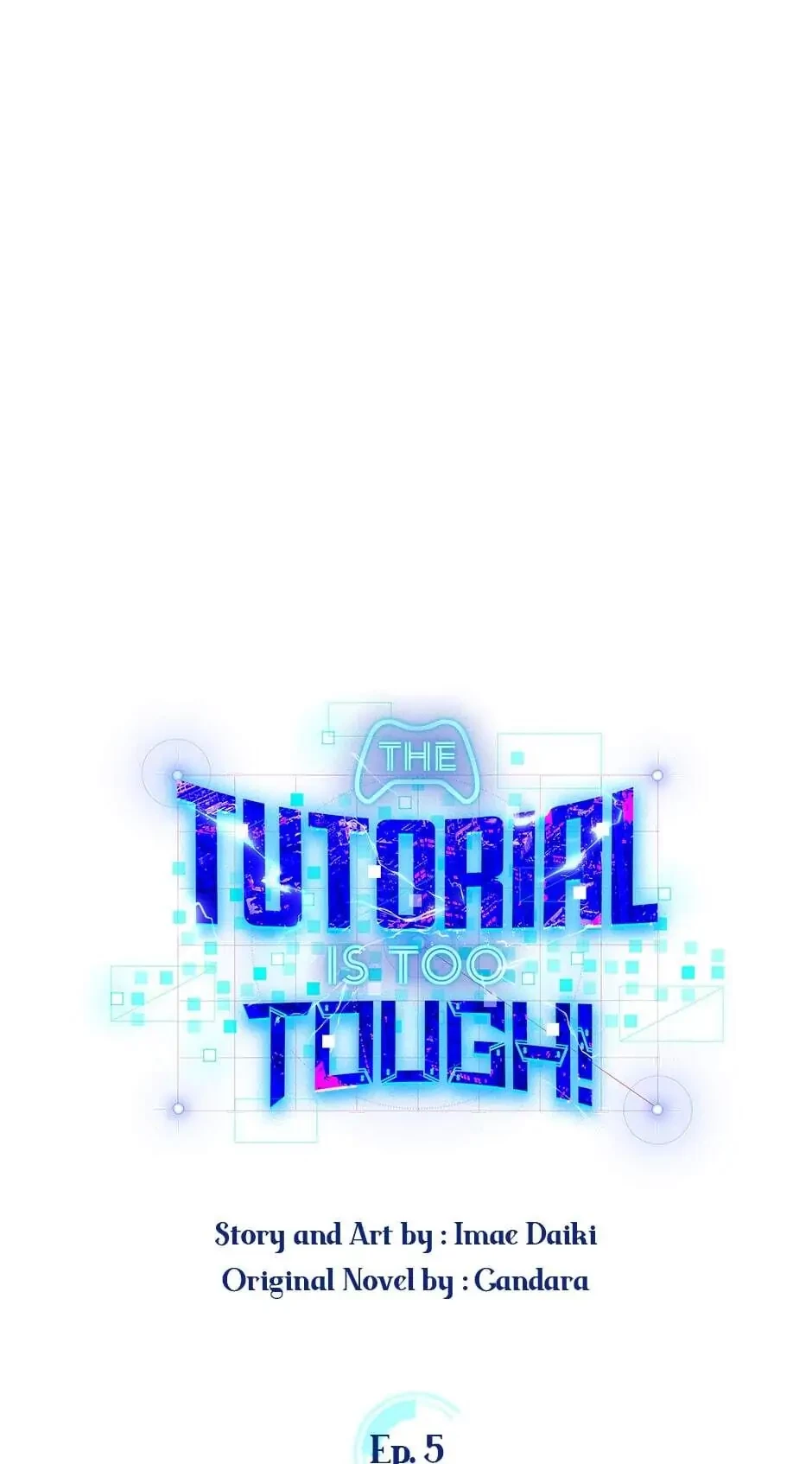 The Tutorial Is Too Tough! Chapter 5 - 7