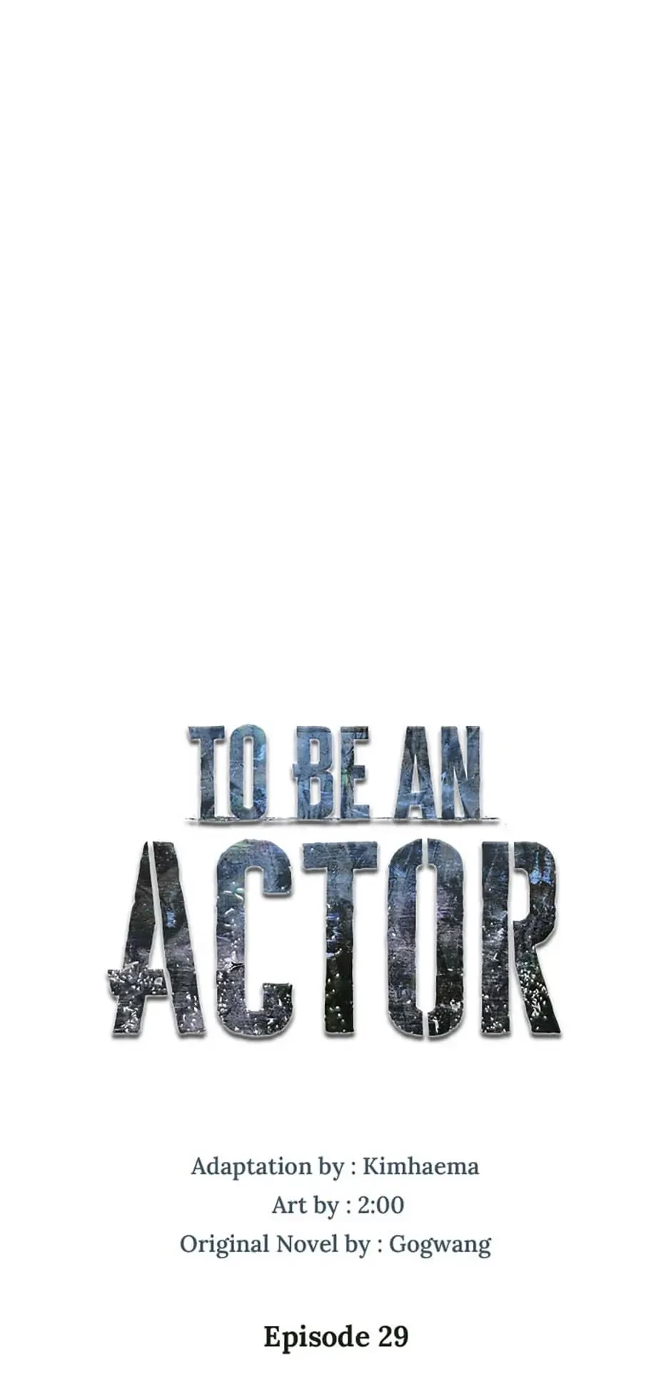 To Be an Actor Chapter 29 - 35