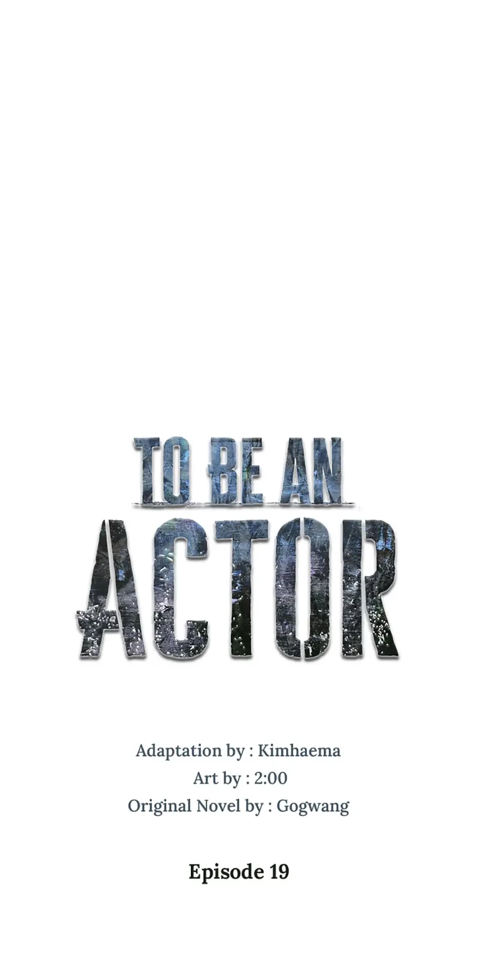 To Be an Actor Chapter 19 - 20
